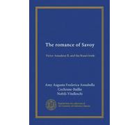 The romance of Savoy: Victor Amadeus II. and his Stuart bride