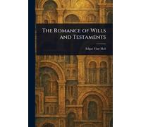 The Romance of Wills and Testaments