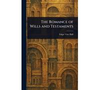 The Romance of Wills and Testaments