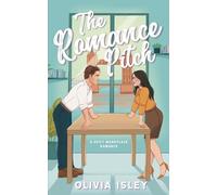 The Romance Pitch: a spicy workplace romance (London, With Love)
