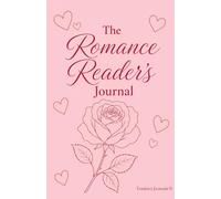 The Romance Reader's Journal: Complete Challenges, Track Your Progress, Review Your Reads