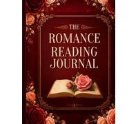 The Romance Reading Journal: A Spicy Book Review Tracker with Heat Scales, Trope Checklists, and TBR Goals