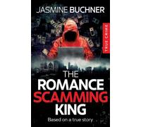The Romance Scamming King: based on a true story