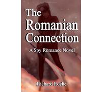 The Romanian Connection: A Spy Romance Novel
