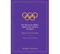 The Romanian Higher Algebra and Analysis Olympiad Volume 2: Grade 12 Analysis