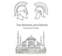 The Romans and Greeks Crossword Puzzles: Crossword Puzzles with Easy to Read Print about Ancient Greece, Ancient Rome, the Byzantines, and More |6x9 ... Vacations, Study, Holidays, and Relaxation