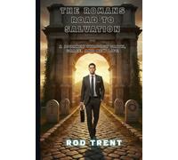 The Romans Road to Salvation: A Journey Through Faith, Grace, and New Life (Divine Design Devotionals)