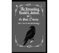 The Romantacy Reader’s Journal Vol I: He Made It Worse. (And I Can Fix Him. Unfortunately.)