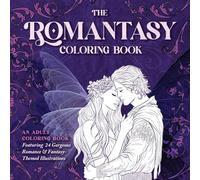 The Romantasy Coloring Book: An Adult Coloring Book Featuring 24 Gorgeous Romance and Fantasy-Themed Illustrations