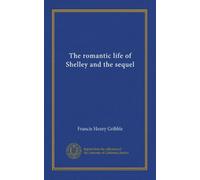 The romantic life of Shelley and the sequel