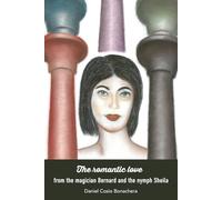 THE ROMANTIC LOVE FROM THE MAGICIAN BERNARD AND THE NYMPH SHEILA