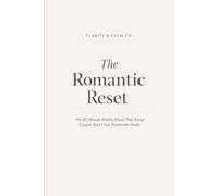 The Romantic Reset: The 60-Minute Weekly Ritual That Brings Couples Back From Roommate Mode