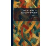 The Romantic Theory of Poetry: An Examination in the Light of Croce's Aesthetic