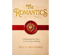 The Romantics: A philosophical love letter to the art of joy and living