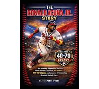 The Ronald Acuña Jr. Story: An Inspiring Biography of the 2026 World Baseball Classic Icon, His Historic 40-70 Legacy, and the Journey of Venezuela’s Greatest Baseball Hero