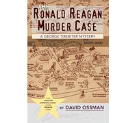 The Ronald Reagan Murder Case: A George Tirebiter Mystery + 1: A George Tirebiter Mystery: A George Tirebiter Mystery + 1