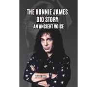 THE RONNIE JAMES DIO STORY: AN ANCIENT VOICE