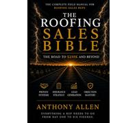 The Roofing Sales Bible: The Road to $250K