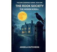 The Rook Society: The Hidden Scrolls (The Dark Conspiracy Series)