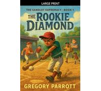 The Rookie Diamond: 1 (The Sandlot Supremacy)