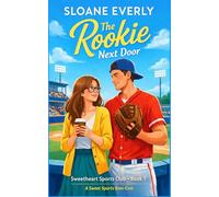 The Rookie Next Door: A Sweet Sports RomCom (Sweetheart Sports Club)