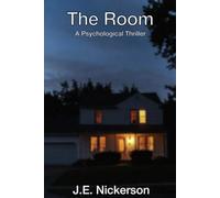 The Room A Psychological Thriller: J.E. Nickerson Thrillers Book 2 (Quiet Pressure Thrillers)