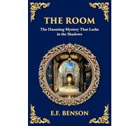 The Room: A Supernatural Horror Story of a Haunted Space and Lingering Spirits: 331 (Library of Alexandria)