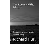 The Room and the Mirror: Communication as a path to awakening