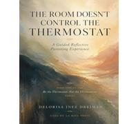 THE ROOM DOESN’T CONTROL THE THERMOSTAT: A Guided Reflective Parenting Experience