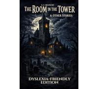 The Room in the Tower and Other Stories: Dyslexia-Friendly Edition
