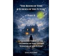 "The Room of Time&Echoes of the Future" Part II
