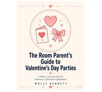 The Room Parent's Guide to Valentine's Day Parties: A Warm, Inclusive Plan for February's Classroom Celebration