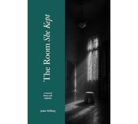 The Room She Kept: A Novel of Mercy and Captivity