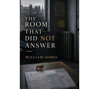 The Room That Did Not Answer: A Novel