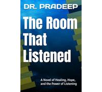 The Room That Listened: A Novel of Healing, Hope, and the Power of Listening