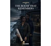 The Room That Remembers: A Paranormal Romantic Suspense Novel (The Vanishing Files)