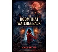 THE ROOM THAT WATCHES BACK