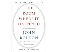 The Room Where It Happened: A White House Memoir