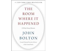 The room where it happened: A White House Memoir