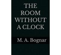 THE ROOM WITHOUT A CLOCK