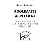 THE ROOMMATE AGREEMENT by Sheldon Cooper: 120+ Guidelines for Harmonious and Lasting Cohabitation (Sheldon Cooper's Agreements)