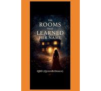 The Rooms That Learned Her Name: 1