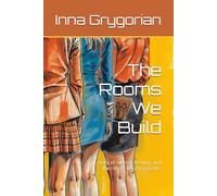 The Rooms We Build: A story of silence, healing, and the rooms we carry inside.