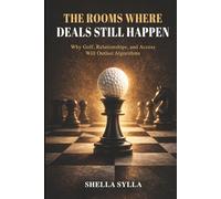 The Rooms Where Deals Still Happen: Why Golf, Relationships, and Access will Outlast Algorithms