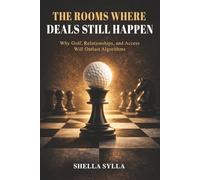 The Rooms Where Deals Still Happen: Why Golf, Relationships, and Access will Outlast Algorithms