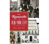 The Roosevelts in New York City (Landmarks)
