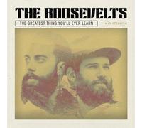 The Roosevelts - The Greatest Thing You'll Ever Learn