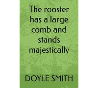 The rooster has a large comb and stands majestically