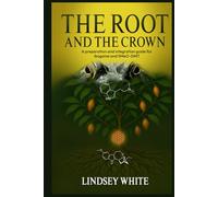 The Root and the Crown, A Preparation and Integration Guide for Ibogaine and 5MeODMT