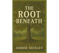 The Root Beneath